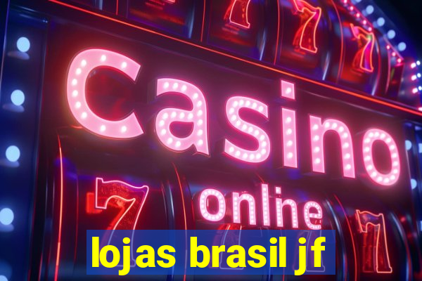 lojas brasil jf